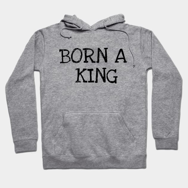 Born A king Hoodie by Joshweb27